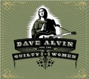 Dave Alvin and the Guilty Women: Dave Alvin and the Guilty Women